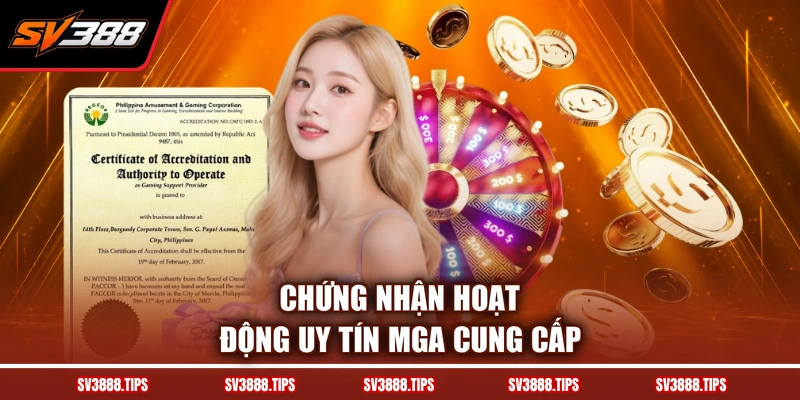 Chứng nhận hoạt động uy tín MGA cung cấp