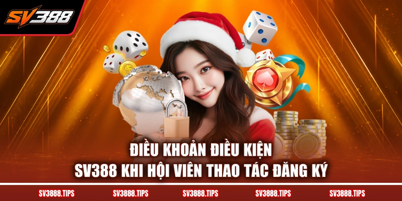 Điều khoản điều kiện SV388 khi hội viên thao tác đăng ký