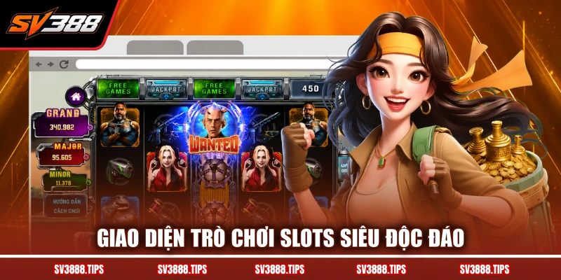 Giao diện trò chơi slots siêu độc đáo